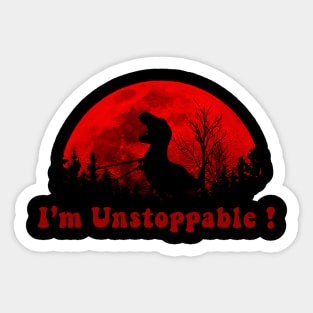 I'm Unstoppable T Rex Sticker